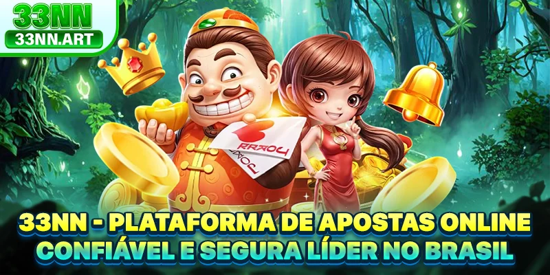 33NN - Plataforma de apostas online confiável e segura líder no Brasil