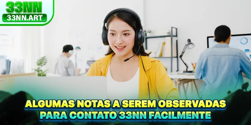 Algumas notas a serem observadas para contato 33NN facilmente