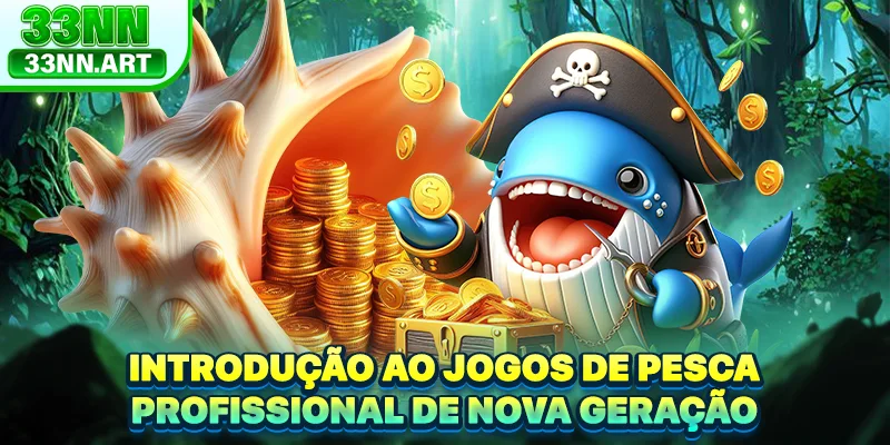 Introdução ao Jogos de Pesca profissional de nova geração