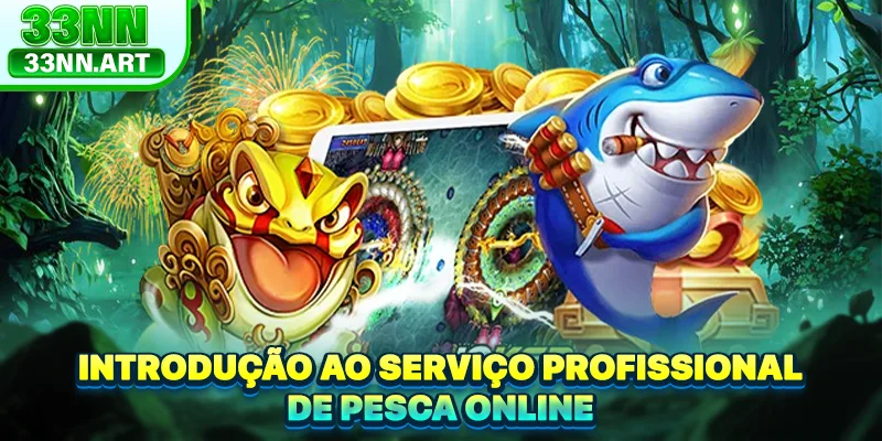 Introdução ao serviço profissional de Pesca Online