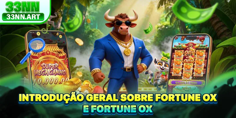 Introdução geral sobre Fortune Ox e Fortune Ox