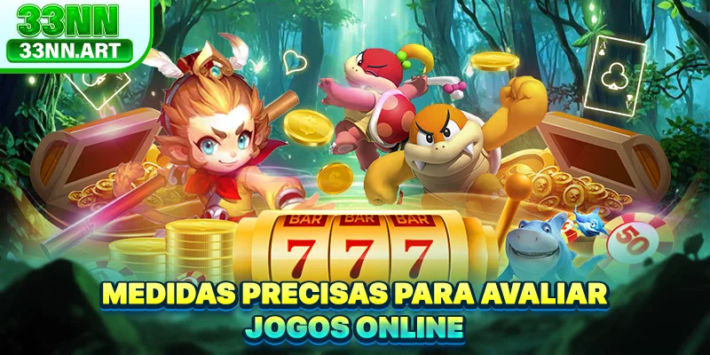 Medidas precisas para avaliar jogos online