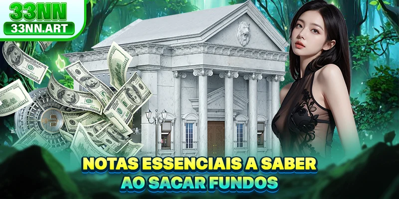 Notas essenciais a saber ao sacar fundos