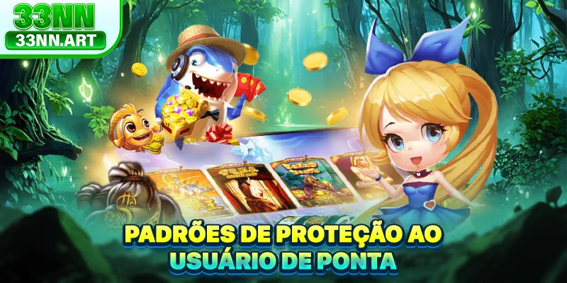 Padrões de proteção ao usuário de ponta