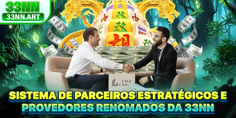 Sistema de parceiros estratégicos e provedores renomados da 33NN